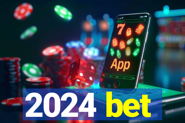 2024 bet